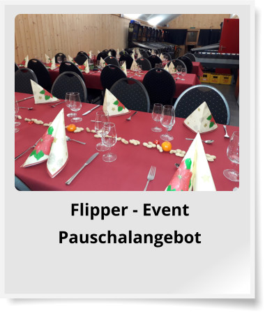 Flipper - Event Pauschalangebot
